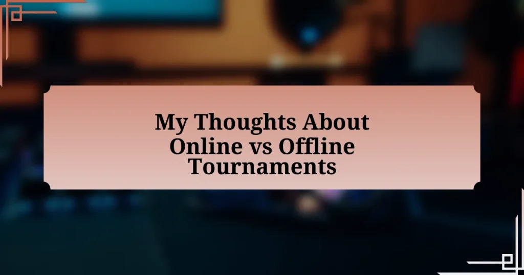 My Thoughts About Online vs Offline Tournaments