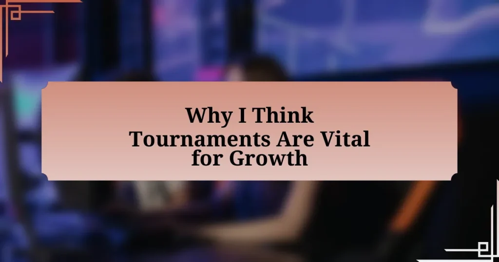 Why I Think Tournaments Are Vital for Growth