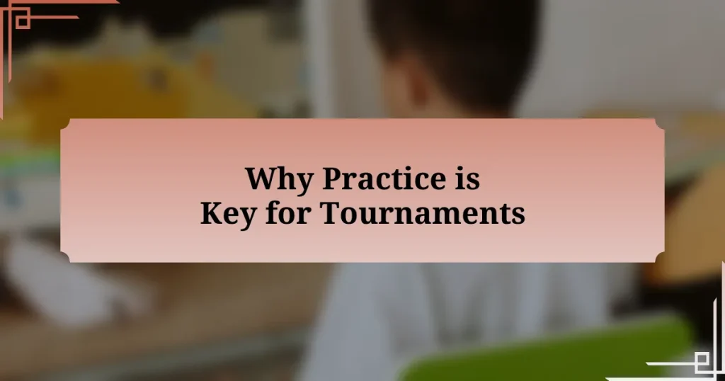Why Practice is Key for Tournaments